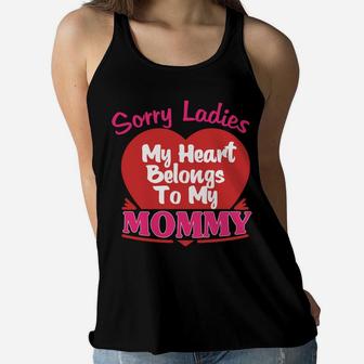 Sorry Ladies My Heart Belongs To Mommy Valentines Day Ladies Flowy Tank - Seseable