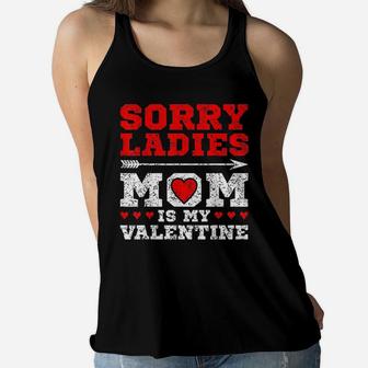 Sorry Ladies My Mom Is My Valentine's Day Lovers Couple Ladies Flowy Tank - Seseable