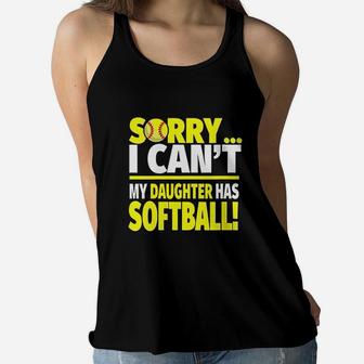 Sorry My Daughter Has Softball Funny Softball Mom Or Dad Ladies Flowy Tank - Seseable