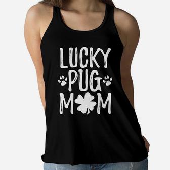 St Patricks Day Lucky Pug Mom Ladies Flowy Tank - Seseable