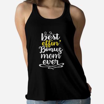 Stepmom Mothers Day Gifts Best Effin Mom Ever Ladies Flowy Tank - Seseable