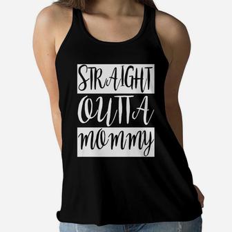 Straight Outta Mommy Ladies Flowy Tank - Seseable
