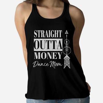 Straight Outta Money Dance Mom Ladies Flowy Tank - Seseable