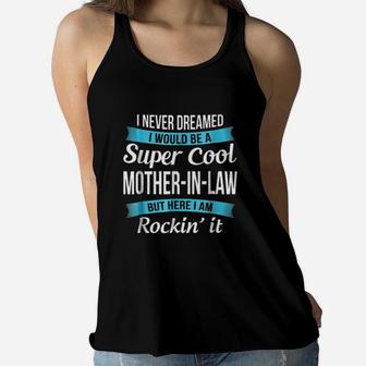 Super Cool Mothers In Law Mothers Day Ladies Flowy Tank - Seseable