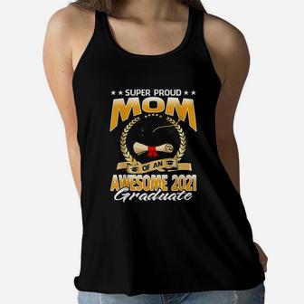 Super Proud Mom Of An Awesome 2021 Graduate Ladies Flowy Tank - Seseable