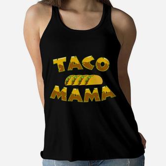 Taco Mama For Taco Lovers Ladies Flowy Tank - Seseable
