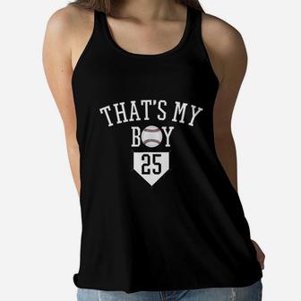 Thats My Boy 25 Baseball Number 25 Jersey Baseball Mom Dad Ladies Flowy Tank - Seseable