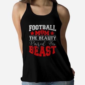The Beauty Raised Her Beast Funny Football Gifts For Mom Ladies Flowy Tank - Seseable