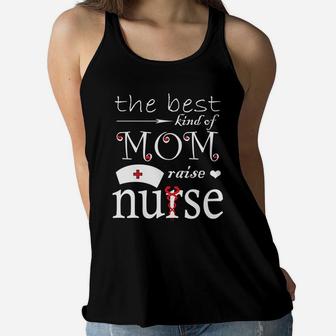 The Best Kind Of Mom Raises A Nurse Gifts Ladies Flowy Tank - Seseable