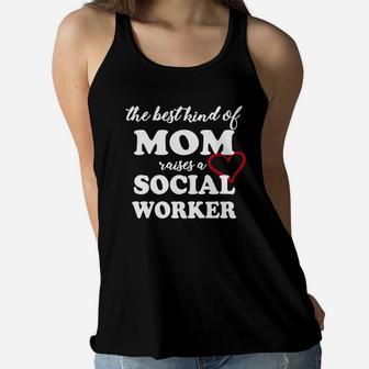 The Best Kind Of Mom Raises A Social Worker Mothers Ladies Flowy Tank - Seseable