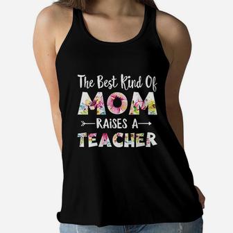 The Best Kind Of Mom Raises A Teacher Flower Gift Ladies Flowy Tank - Seseable