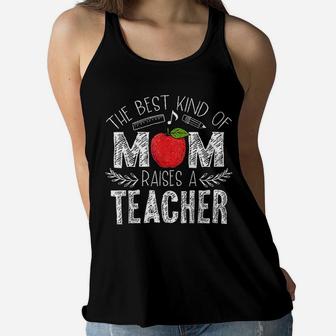 The Best Kind Of Mom Raises A Teacher Mothers Day Gift Ladies Flowy Tank - Seseable