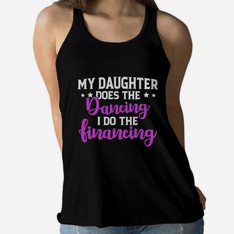 The Dancing I Do The Financing Dance Mom Ladies Flowy Tank - Seseable