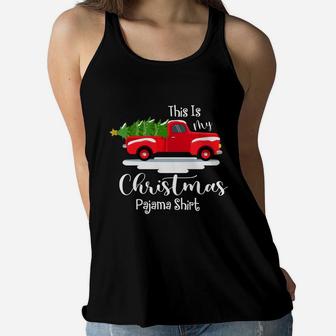 This Is My Christmas Pajama Shirt Red Truck And Christmas Tree Women Flowy Tank - Seseable