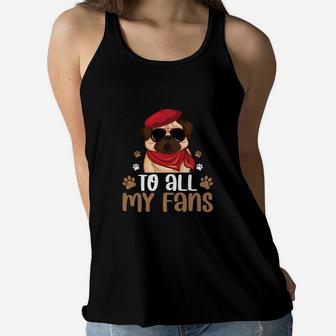 To All My Fans Bulldog Lovers Funny Gift, Dog Christmas Gifts Women Flowy Tank - Seseable