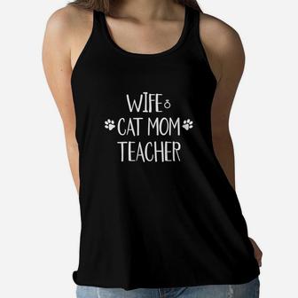 Wife Cat Mom Teacher Funny Mothers Day Teacher Ladies Flowy Tank - Seseable