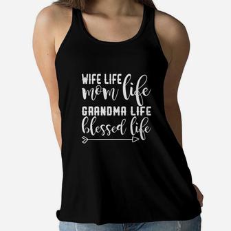 Wife Life Mom Life Grandma Life Blessed Life Ladies Flowy Tank - Seseable