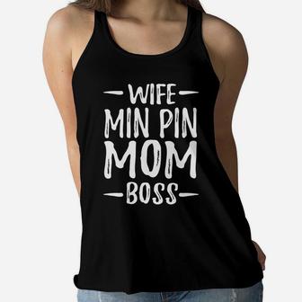 Wife Min Pin Mom Boss For Min Pin Dog Mom Ladies Flowy Tank - Seseable