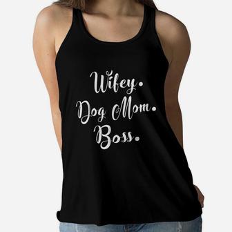Wifey Dog Mom Boss Gift For Hard Working Mommy Ladies Flowy Tank - Seseable