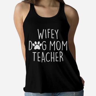 Wifey Dog Mom Teacher Funny Gifts Ladies Flowy Tank - Seseable