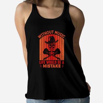 Without Music Life Would Be A Mistake Music Lovers Women Flowy Tank - Seseable