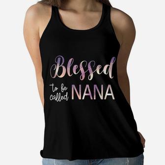 Womens Blessed To Be Called Nana Mothers Day Mimi Gigi Gift Ladies Flowy Tank - Seseable