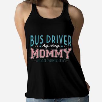 Womens Bus Driver By Day Mommy By Night Public Transit Job Ladies Flowy Tank - Seseable
