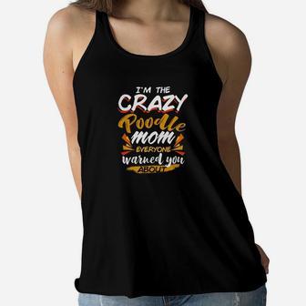 Womens Poodle Mom Im The Crazy Poodle Mom Gift Funny Ladies Flowy Tank - Seseable