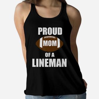 Womens Proud Mom Of A Lineman Funny Football Mama Gifts Ladies Flowy Tank - Seseable