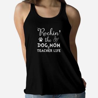 Womens Rockin The Dog Mom Teacher Life Shirtsdog Lovers Premium Ladies Flowy Tank - Seseable