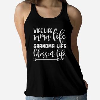 Womens Wife Life Mom Life Grandma Life Blessed Life Ladies Flowy Tank - Seseable