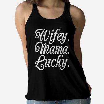 Womens Wifey Mama Lucky Wife Ladies Flowy Tank - Seseable