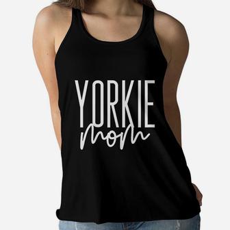 Yorkie Mom Gift Cute Yorkshire Terrier Dog Mama Ladies Flowy Tank - Seseable