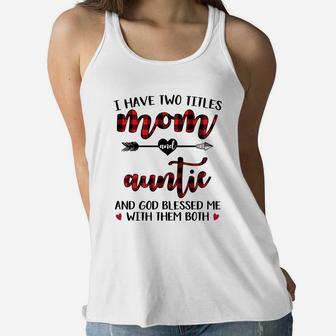 Buffalo Plaid I Have Two Titles Mom And Auntie Ladies Flowy Tank - Seseable