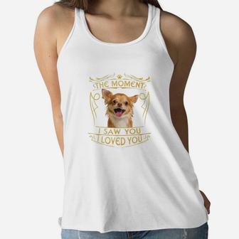 Chihuahua The Moment I Saw You I Loved You Ladies Flowy Tank - Seseable
