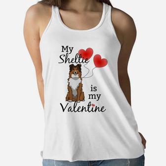 Cute My Sheltie Is My Valentine Sheltie Mom Gift Ladies Flowy Tank - Seseable