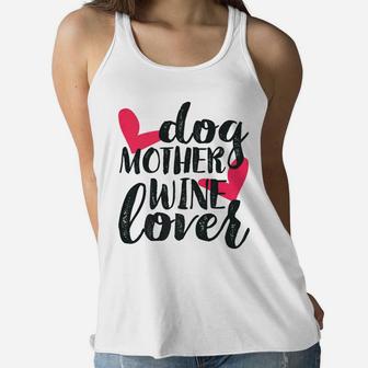 Dog Mother Wine Lover Funny Mothers Day Gifts For Mom Ladies Flowy Tank - Seseable