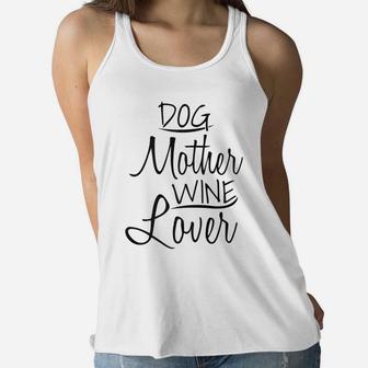 Dog Mother Wine Lover Mothers Day Gifts Mom Wife Ladies Flowy Tank - Seseable