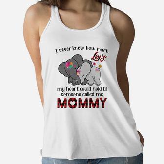 Elephant Mom I Never Knew How Much My Heart Could Hold Til Someone Called Me Mommy Ladies Flowy Tank - Seseable