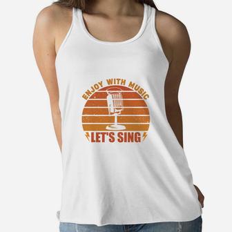 Enjoy With Music Lets Sing Best Gift For Music Lovers Women Flowy Tank - Seseable