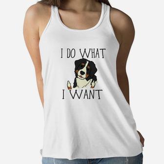 Funny Bernese Mountain Dog Do What I Want Mom Dad Ladies Flowy Tank - Seseable