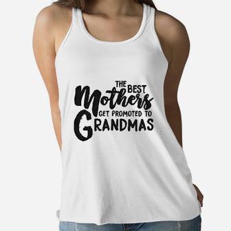 Grandparent The Best Mothers Get Promoted To Grandmas Ladies Flowy Tank - Seseable