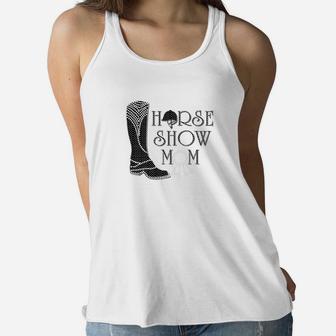 Horse Show Mom Tee Horse For Women Ladies Flowy Tank - Seseable