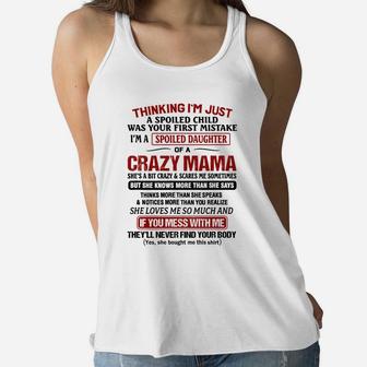 I Am Just A Spoiled Daughter Of A Crazy Mama Ladies Flowy Tank - Seseable