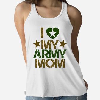 I Love My Army Mom Cool Military Mama Ladies Flowy Tank - Seseable