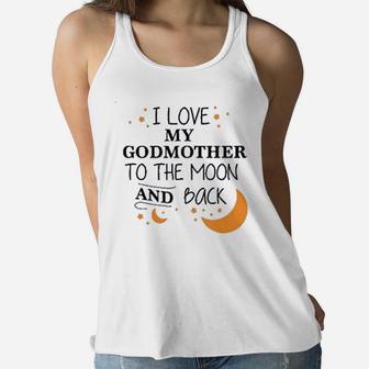I Love My Godmother To The Moon And Back Ladies Flowy Tank - Seseable