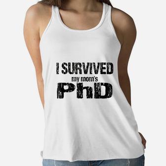 I Survived My Moms Phd Ladies Flowy Tank - Seseable