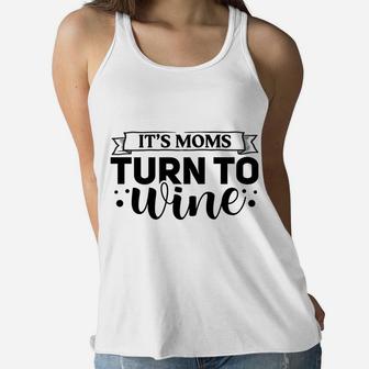 Its Moms Turn To Wine Funny Gift For Wine Mom Women Flowy Tank - Seseable
