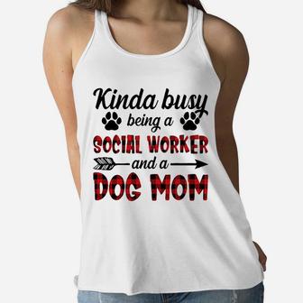 Kinda Busy Being A Social Worker And A Dog Mom Ladies Flowy Tank - Seseable