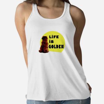 Life Is Golden Retriever Best Mom Dad Novelty Gift Ladies Flowy Tank - Seseable